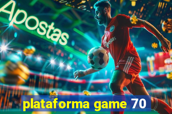 plataforma game 70